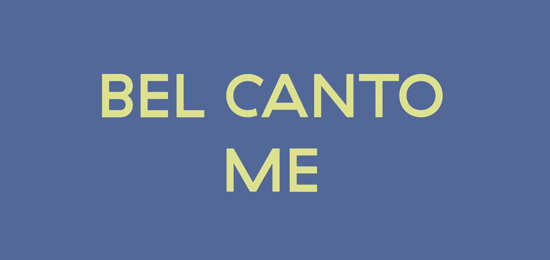 Bel Canto Me